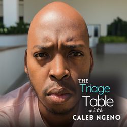 cover art for The Triage Table with Caleb Ngeno