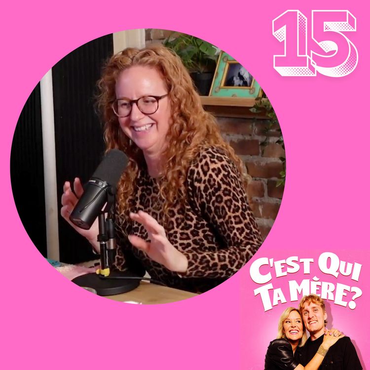 cover art for C'est Qui Ta Mère? #15 - Silvi Tourigny 