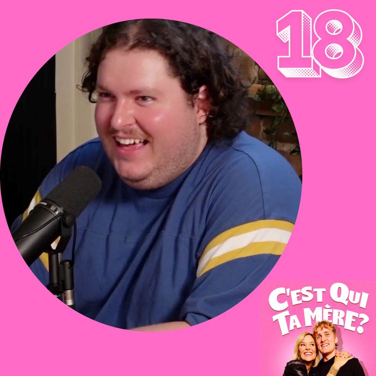 cover art for C'est Qui Ta Mère? #18 - Louis Girard-Bock