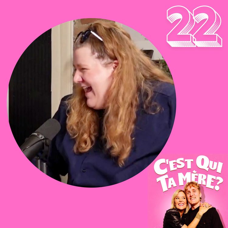 cover art for C'est Qui Ta Mère? #22 - Coco Beliveau