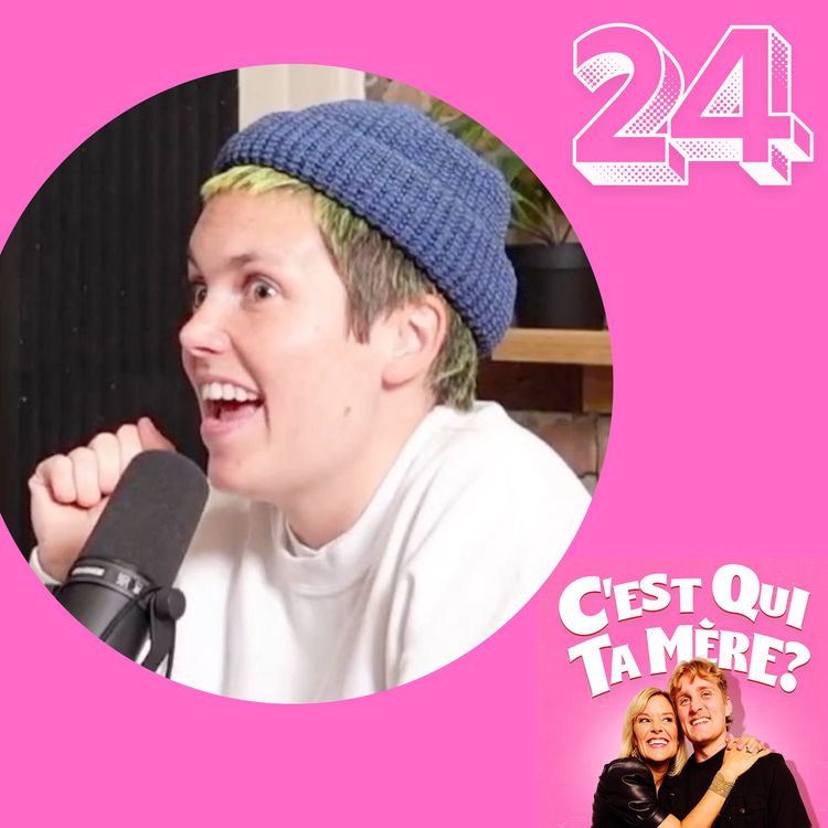 cover art for C'est Qui Ta Mère #24 - Anne-Sarah Charbonneau