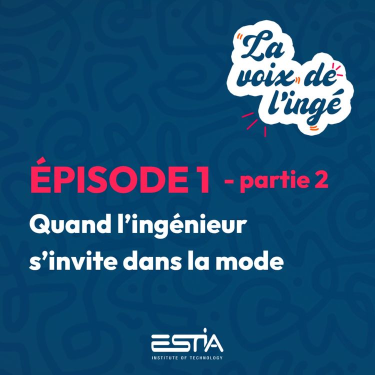 cover art for Quand l'ingénieur s'invite dans la mode, partie 2
