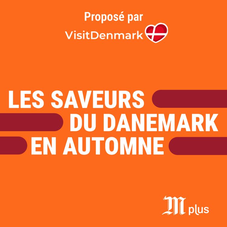 cover art for PROPOSÉ PAR VISIT DANEMARK : Les saveurs de l’automne au Danemark