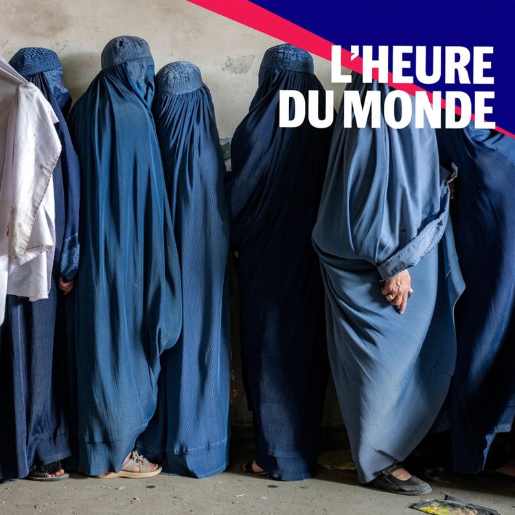 cover art for Afghanistan : où en est la guerre des talibans contre les femmes ?