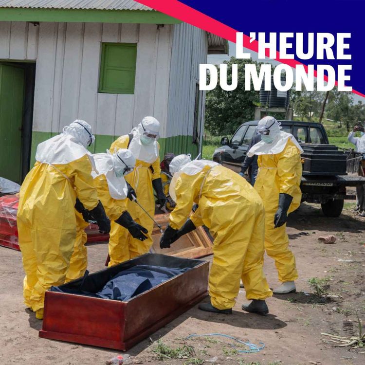 cover art for Retour du virus Ebola : le point sur l’épidémie