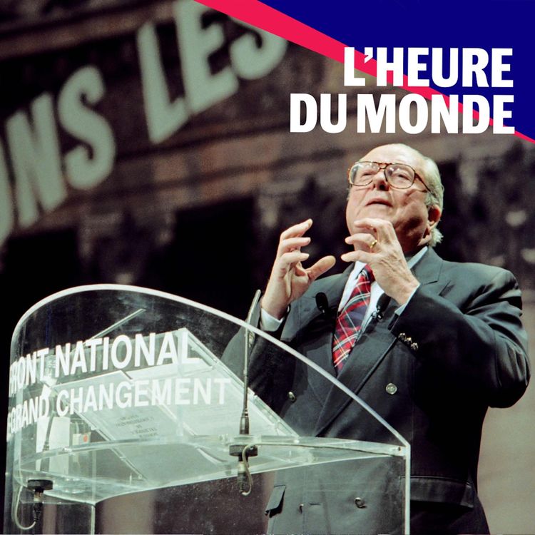 cover art for Mort de Jean-Marie Le Pen (2/2) : l’invention du Front national