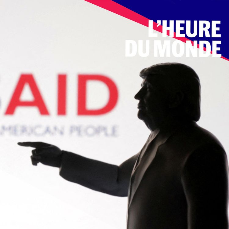 cover art for Usaid : les conséquences dévastatrices de la fin de l’aide internationale américaine
