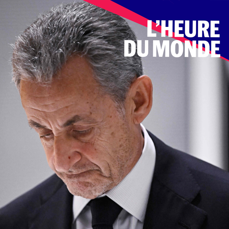 cover art for Nicolas Sarkozy en prison : tout comprendre au jugement historique