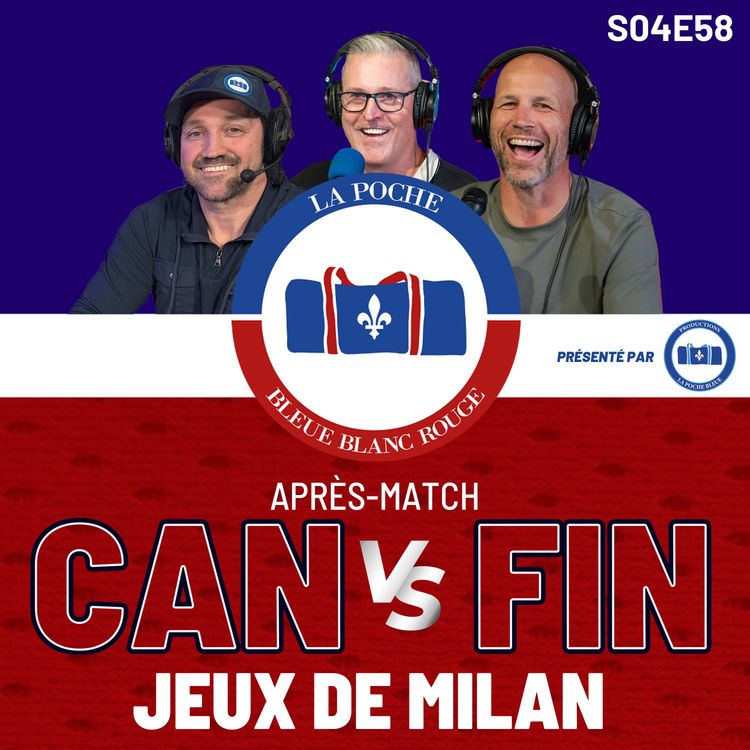 cover art for Le Canada passe en finale! - La Poche Bleue Blanc Rouge - S04É58
