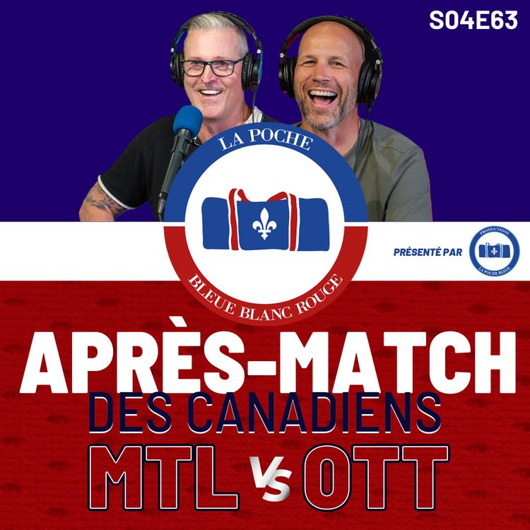 cover art for Canadiens Vs Sénateurs - La Poche Bleue Blanc Rouge - S04É63