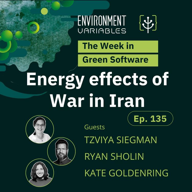 cover art for The Week in Green Software: Energy effects of War in Iran
