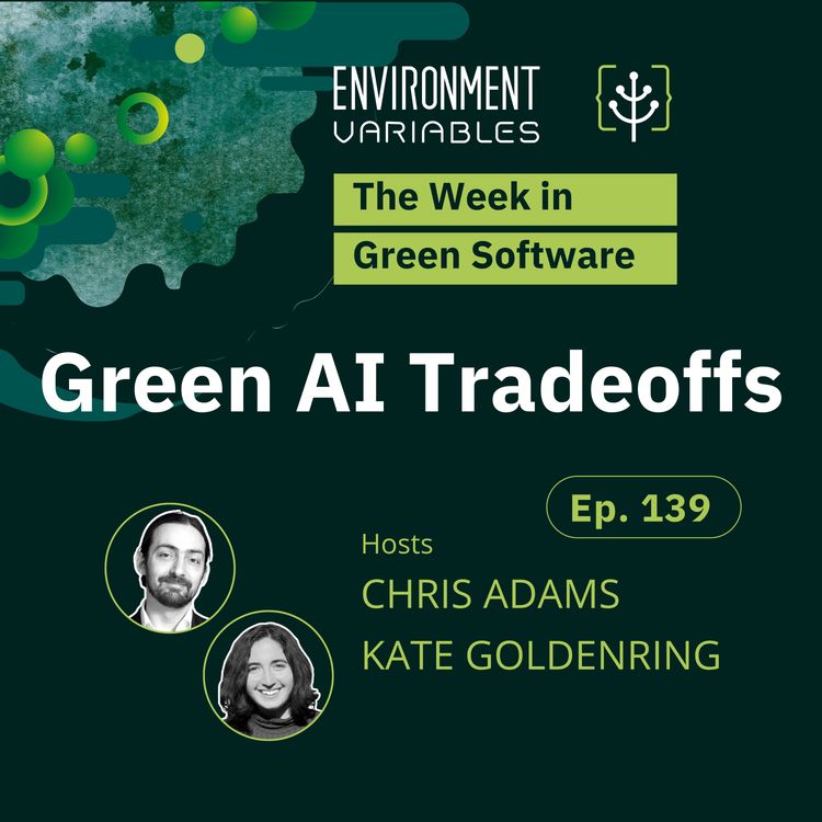 cover art for  The Week in Green Software: Green AI Tradeoffs 