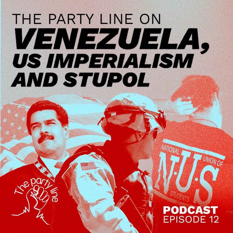 cover art for The Party Line on Venezuela, US Imperialism and Stupol