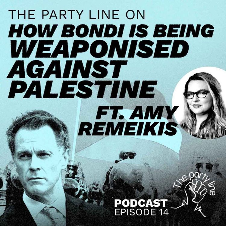 cover art for The party line on how Bondi is being weaponised against Palestine ft. Amy Remeikis
