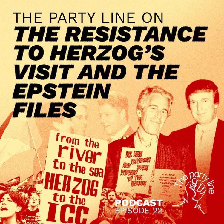 cover art for The Party Line on the resistance to Herzog visit and The Epstein Files