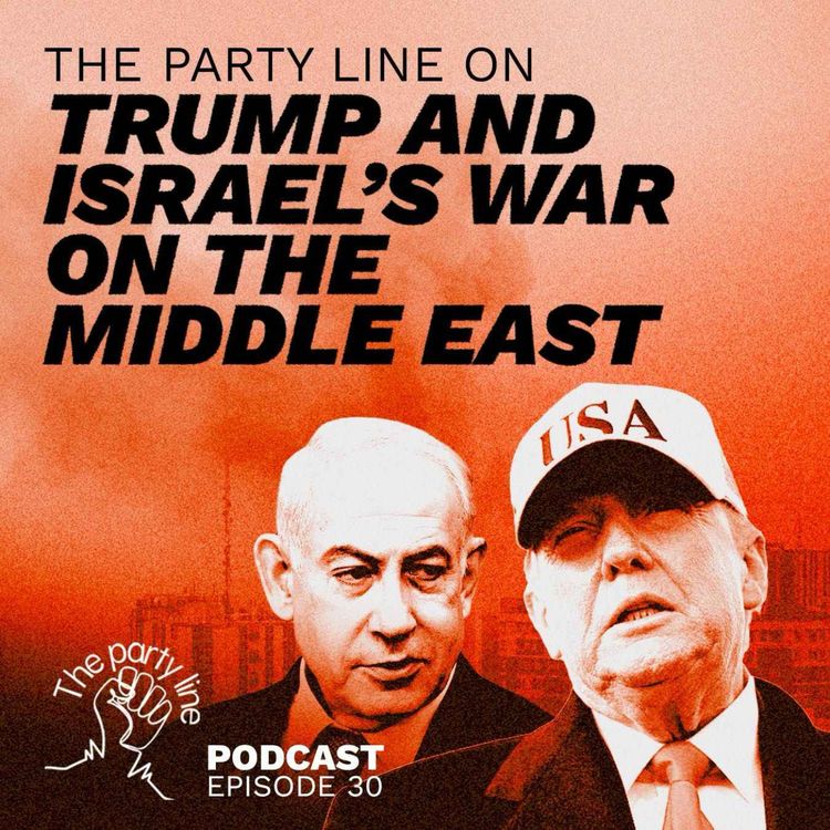 cover art for The Party Line on Trump and Israel's War on the Middle East