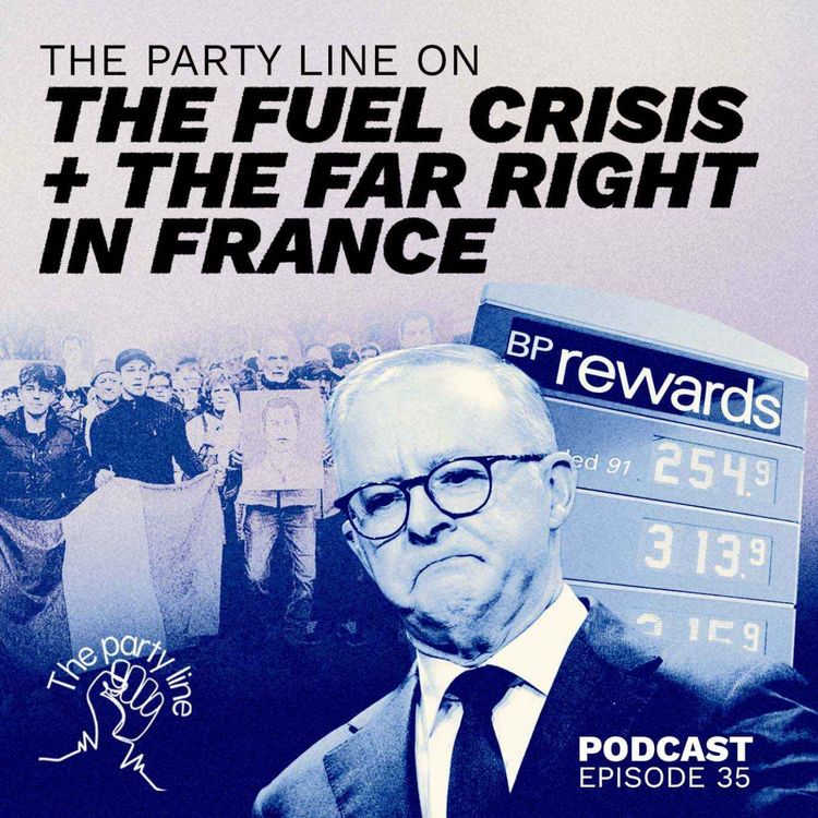 cover art for The Party Line on the fuel crisis + the far right in France