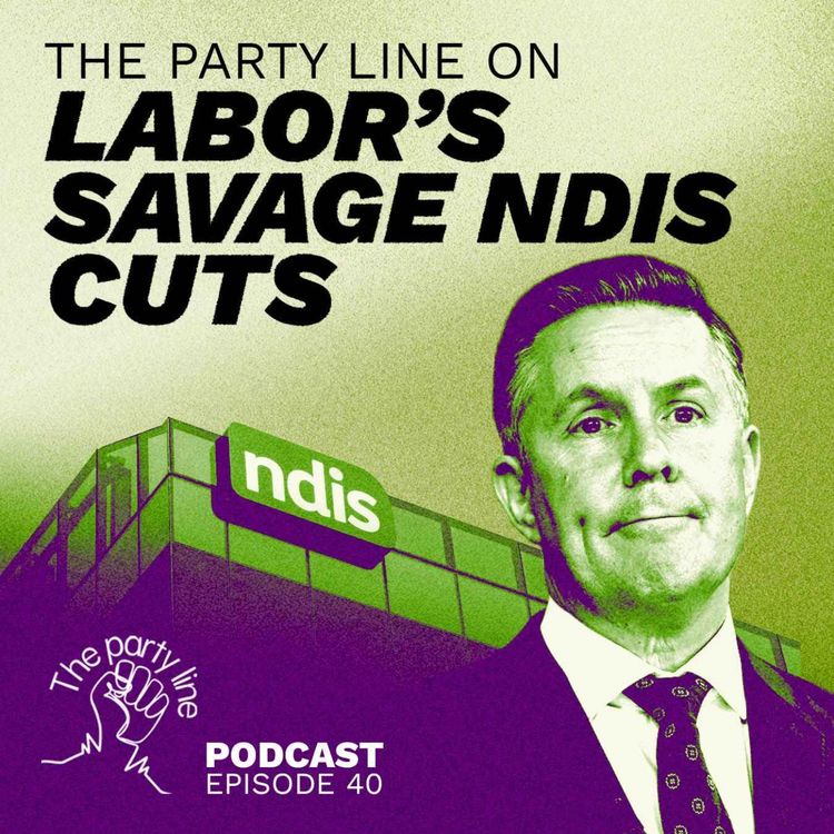 cover art for The Party Line on Labor's Savage NDIS Cuts