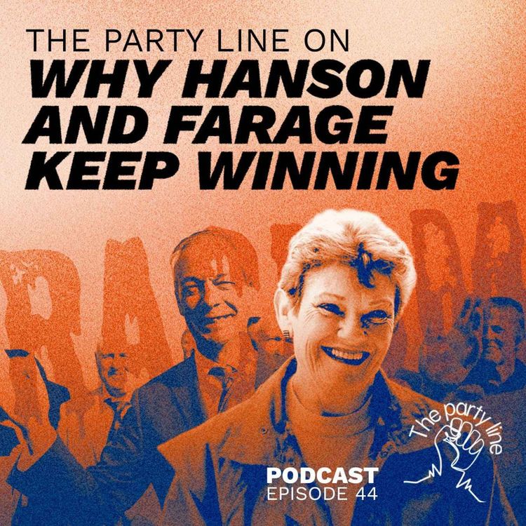 cover art for The Party Line on why Hanson and Reform UK keep winning