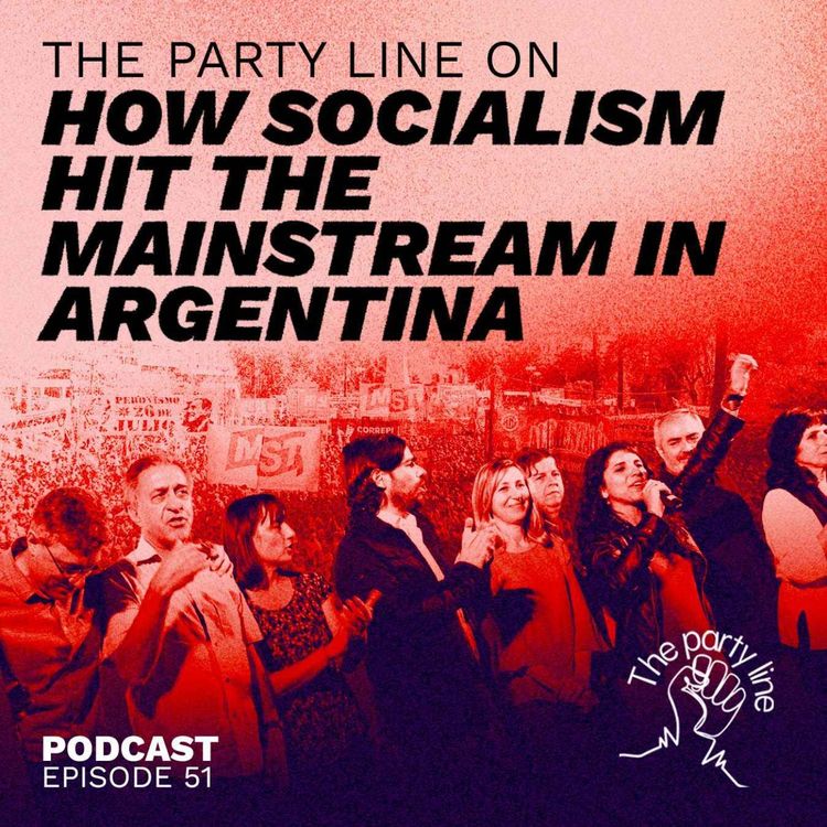 cover art for The Party Line on how socialism hit the mainstream in Argentina
