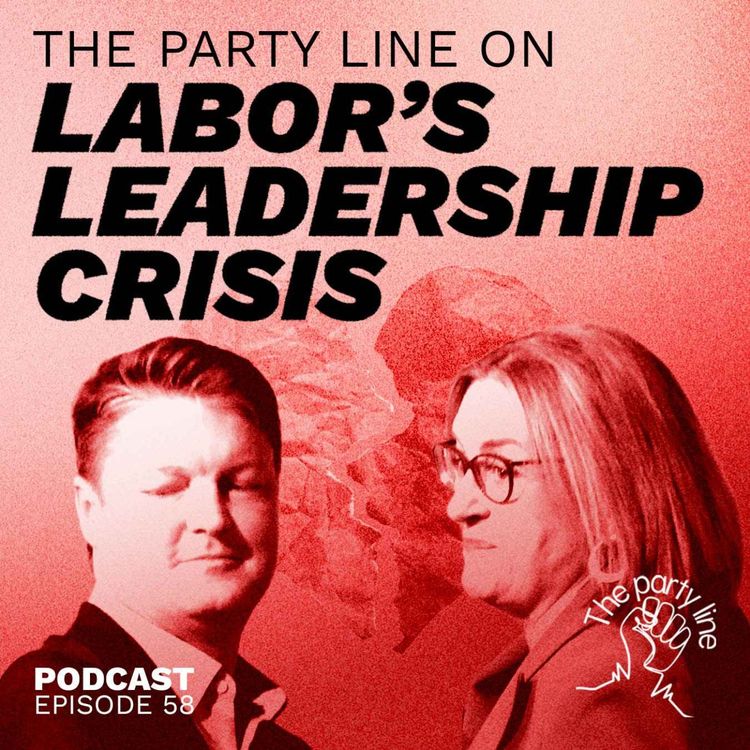 cover art for The Party Line on Labor’s leadership crisis