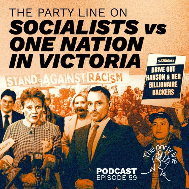 cover art for The Party Line on Socialists Vs One Nation in Victoria