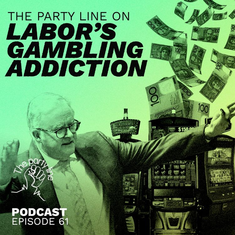 cover art for The Party Line on Labor’s Gambling Addiction
