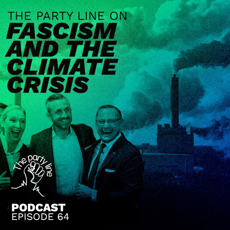 cover art for The Party Line on Fascism and the Climate Crisis