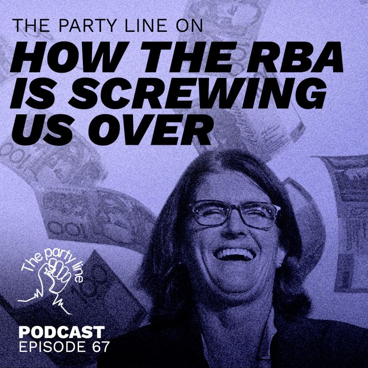 cover art for The Party Line on how the RBA is screwing us