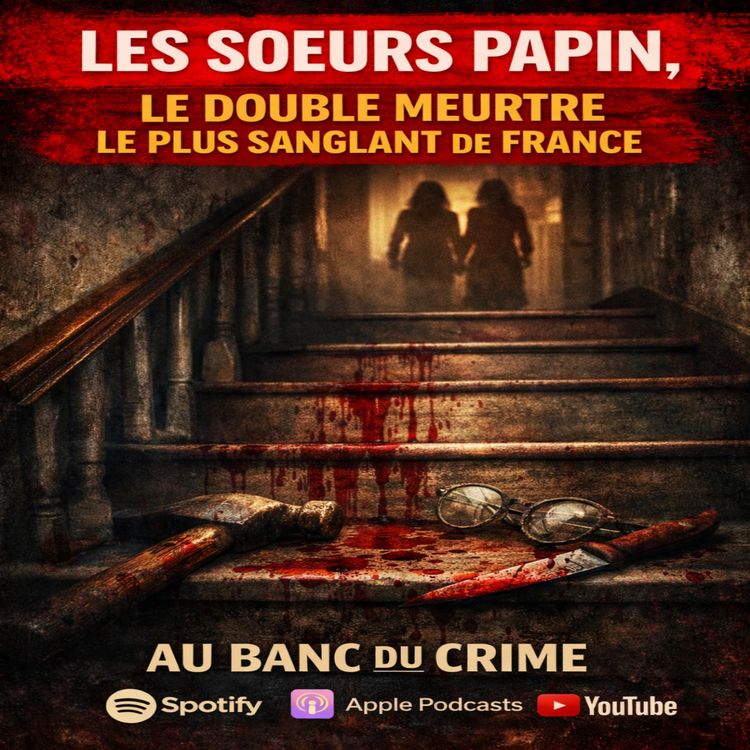 cover art for TRUE CRIME : LES SOEURS PAPIN, LE DOUBLE MEURTRE LE PLUS SANGLANT DE FRANCE
