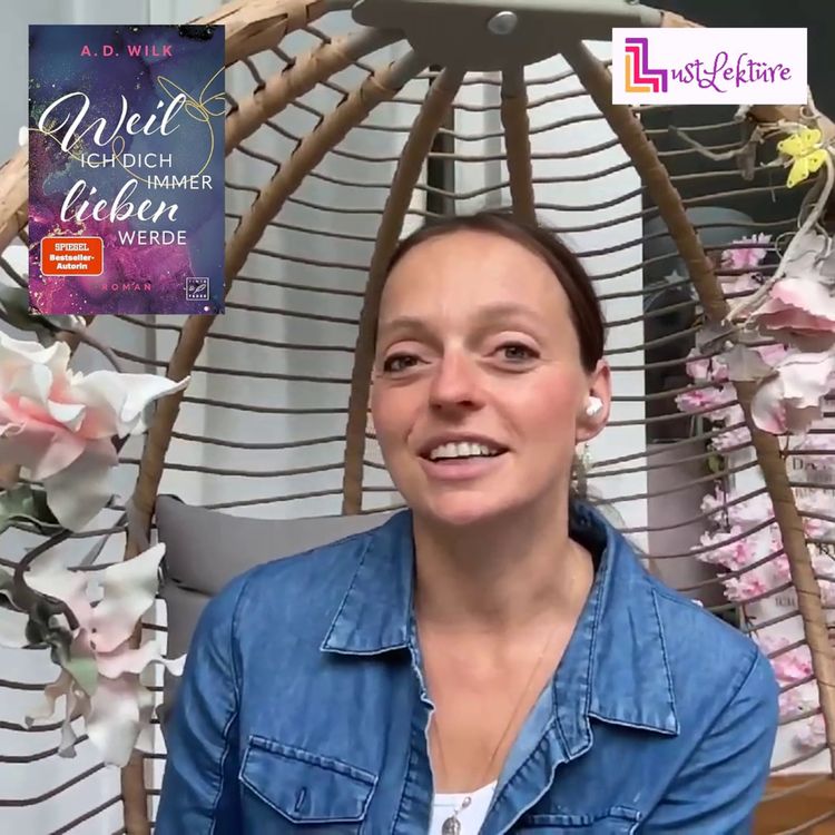 cover art for 8: A. D. WiLK "Weil ich dich immer lieben werde" - ein Schicksalsschlag, der Auslöser für Selbstentwicklung ist