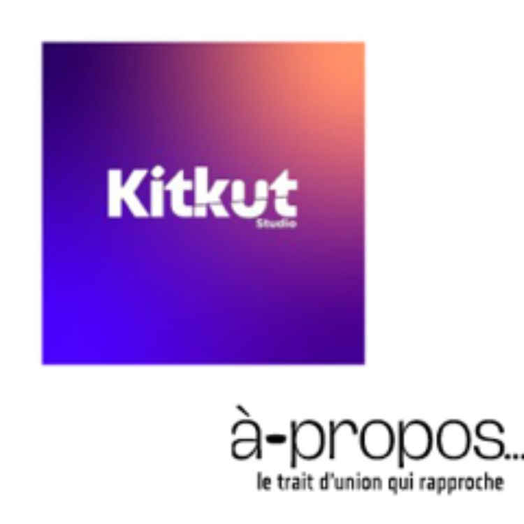 cover art for à-propos #1 : KitKut Studio une agence audacieuse.