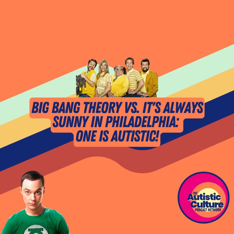 cover art for Big Bang Theory vs. It's Always Sunny in Philadelphia - One is Autistic!