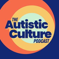 cover art for The Autistic Culture Podcast