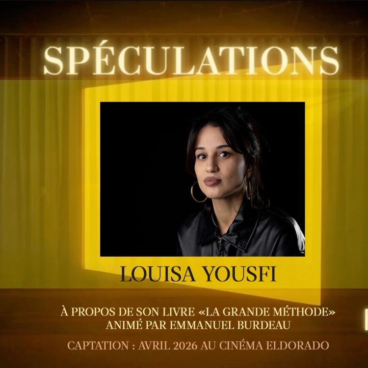 cover art for SPÉCULATIONS : Rencontre avec Louisa Yousfi et Emmanuel Burdeau