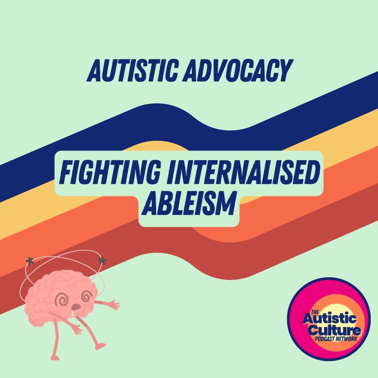 cover art for Autistic Advocacy: Fighting Internalized Ableism
