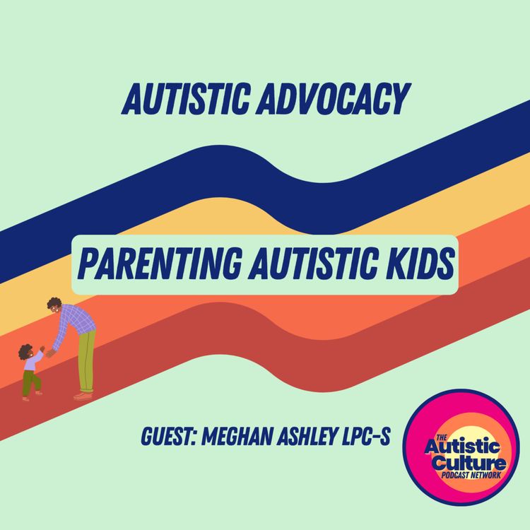 cover art for Autistic Advocacy: Parenting Autistic Kids