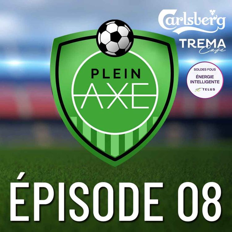 cover art for Plein Axe - EP08 - MLS, Messi et la théorie du complot