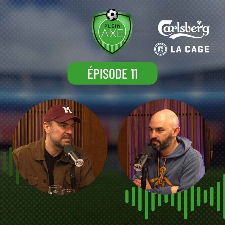 cover art for Plein Axe - EP11 - Le CF Montréal est-il en retard ?