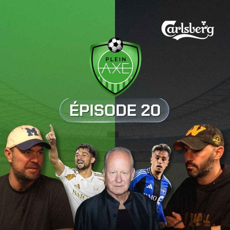 cover art for Plein Axe - EP20 - CF Montréal, pourquoi changer?