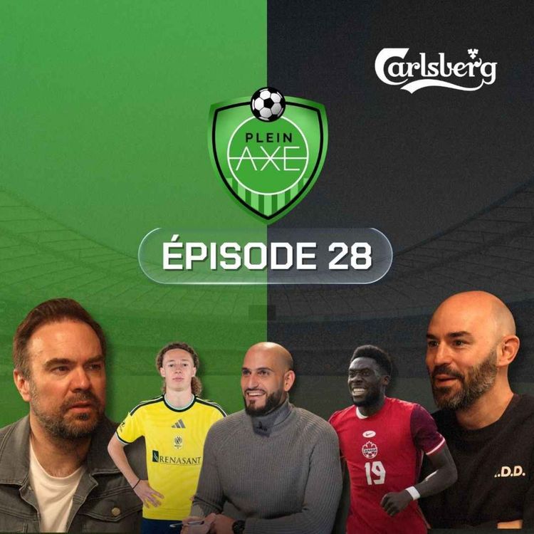 cover art for Plein Axe - EP28 - Le printemps au Stade Saputo et le journaliste Raed Hammoud