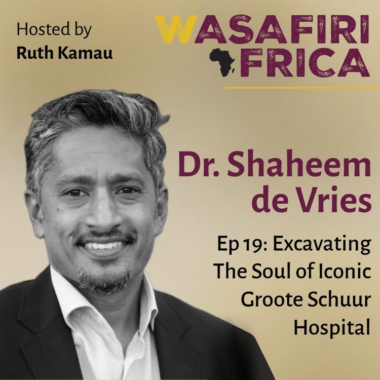 cover art for Excavating The Soul Of Iconic Groote Schuur Hospital Africa with Dr Shaheem de Vries