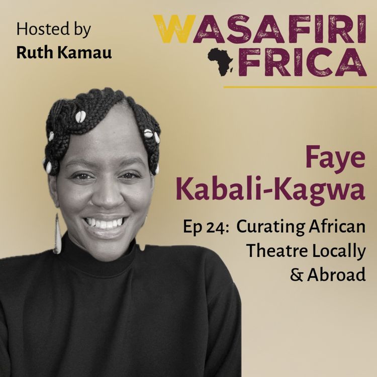 cover art for Curating African Theatre Locally and Abroad with Faye Kabali-Kagwa