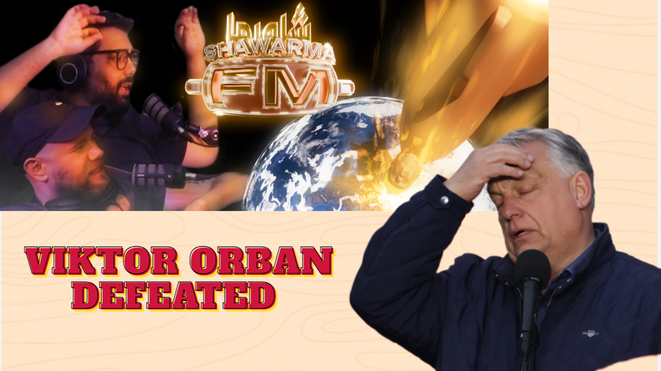 cover art for 464. Viktor Orban's crushing Defeat. End of European Far Right?  (Shawarma FM)