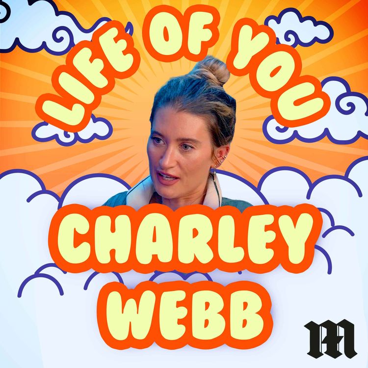 cover art for The Life of You – Charley Webb on Friendship, Meditation & the Art of Doing Absolutely Nothing