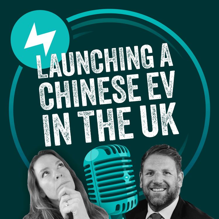 cover art for Launching a Chinese EV in the UK with Nic Thomas