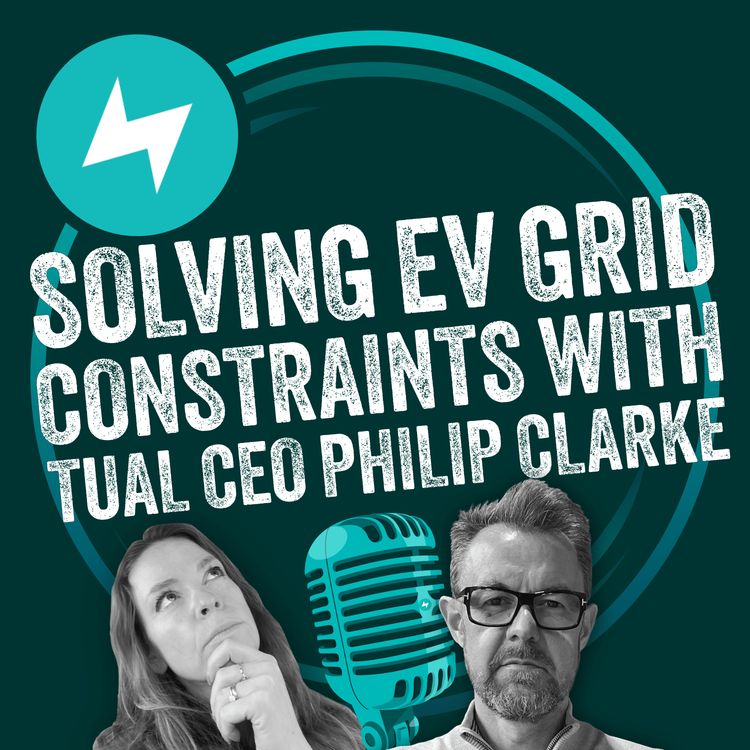 cover art for Solving EV grid constraints with TUAL CEO Philip Clarke