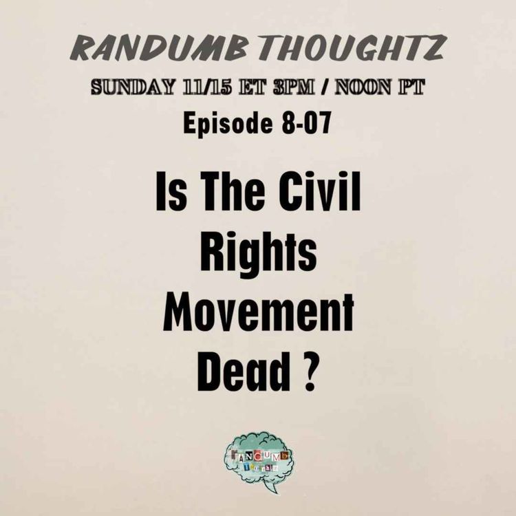 cover art for Episode 8-07 - Is The Civil Rights Movement Dead?