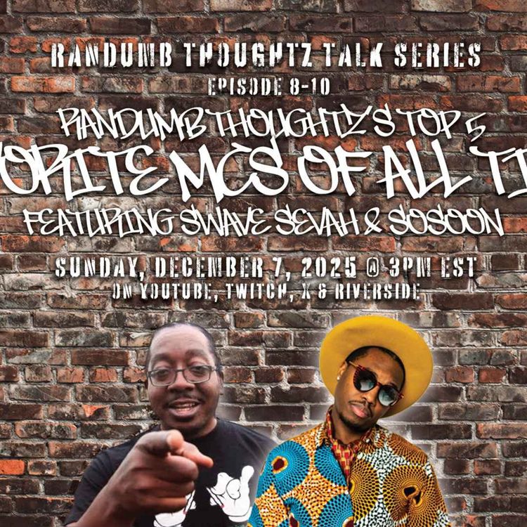 cover art for Episode 8-10 - Randumb Thoughtz Top 5 Favorite MCs of All Time