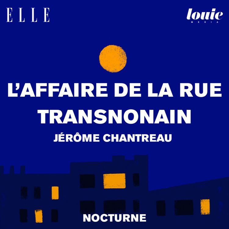 cover art for Il était une fois "L’affaire de la rue Transnonain" de Jérôme Chantreau, lu par Thibault de Montalembert